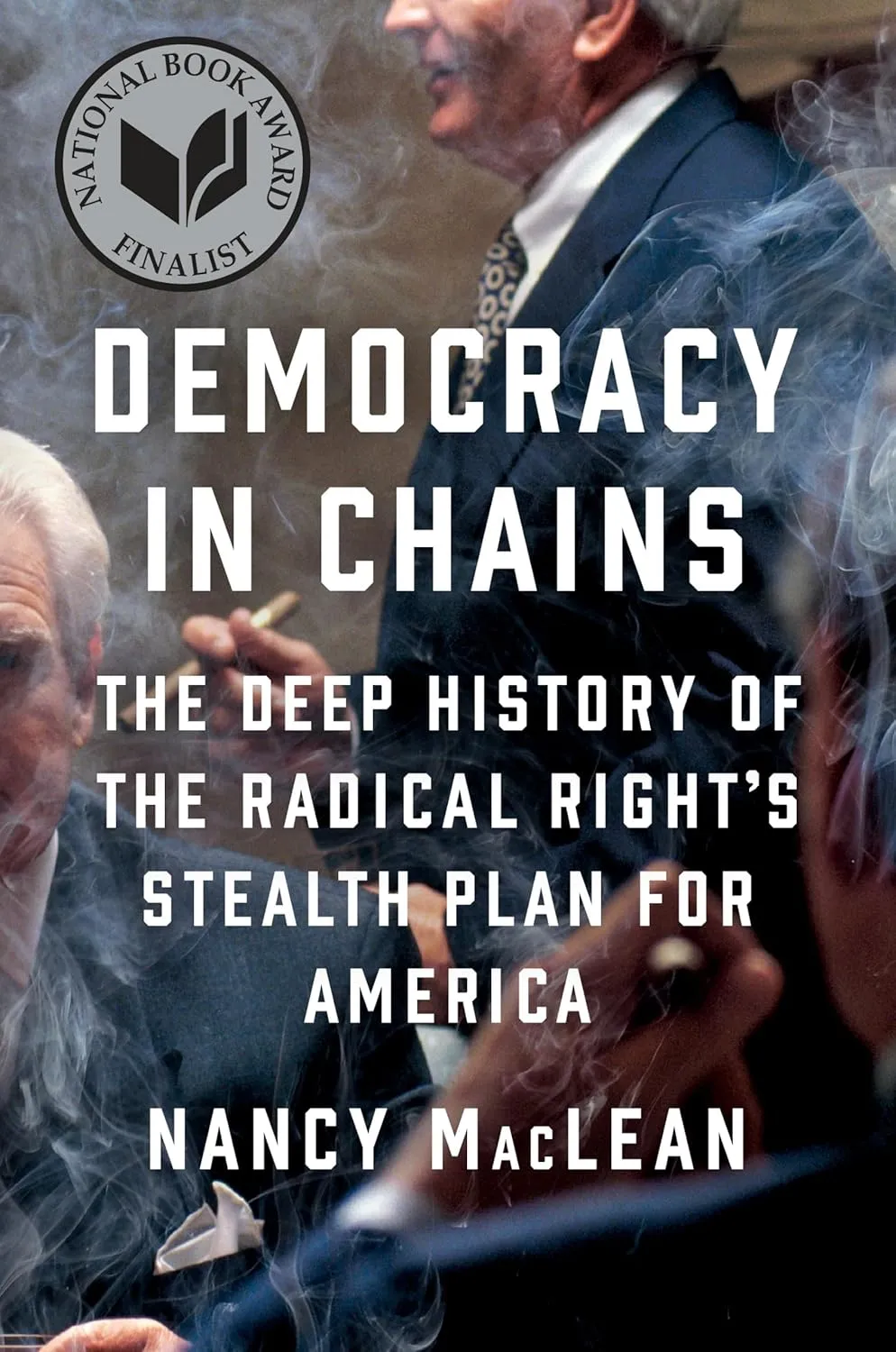 Democracy in Chains: The Deep History of the Radical Right's Stealth Plan for America Hardcover  June 13, 2017