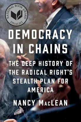 Democracy in Chains: The Deep History of the Radical Right's Stealth Plan for America Hardcover  June 13, 2017