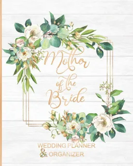 Mother of the Bride Wedding Planner & Organizer: Large Roses Wedding Planning Organizer | Seating charts | Guest Lists | Detailed worksheets | Checklists and More Paperback  July 11, 2019