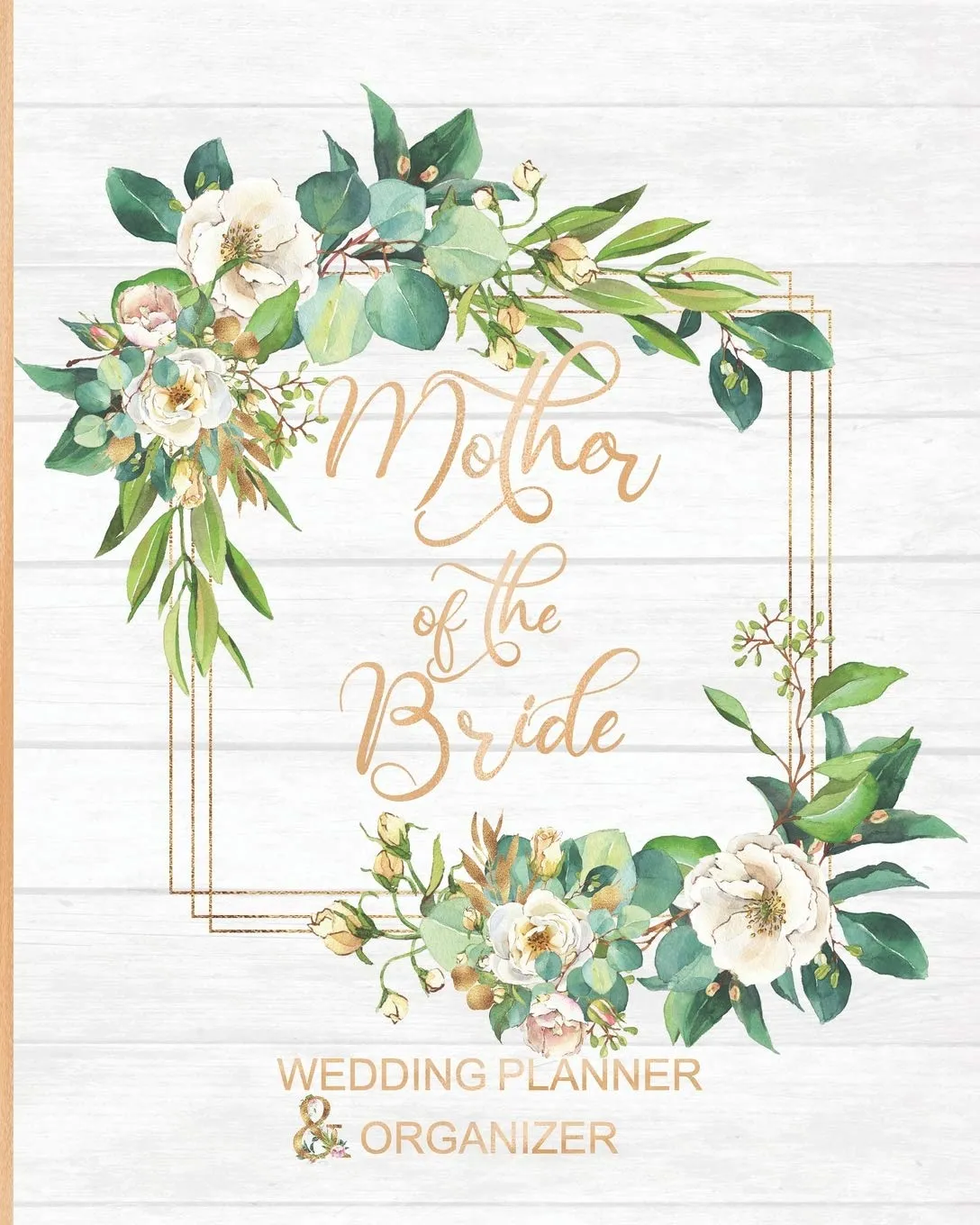 Mother of the Bride Wedding Planner & Organizer: Large Roses Wedding Planning Organizer | Seating charts | Guest Lists | Detailed worksheets | Checklists and More Paperback  July 11, 2019